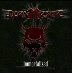 Dark Mirror (USA) : Immortalized
